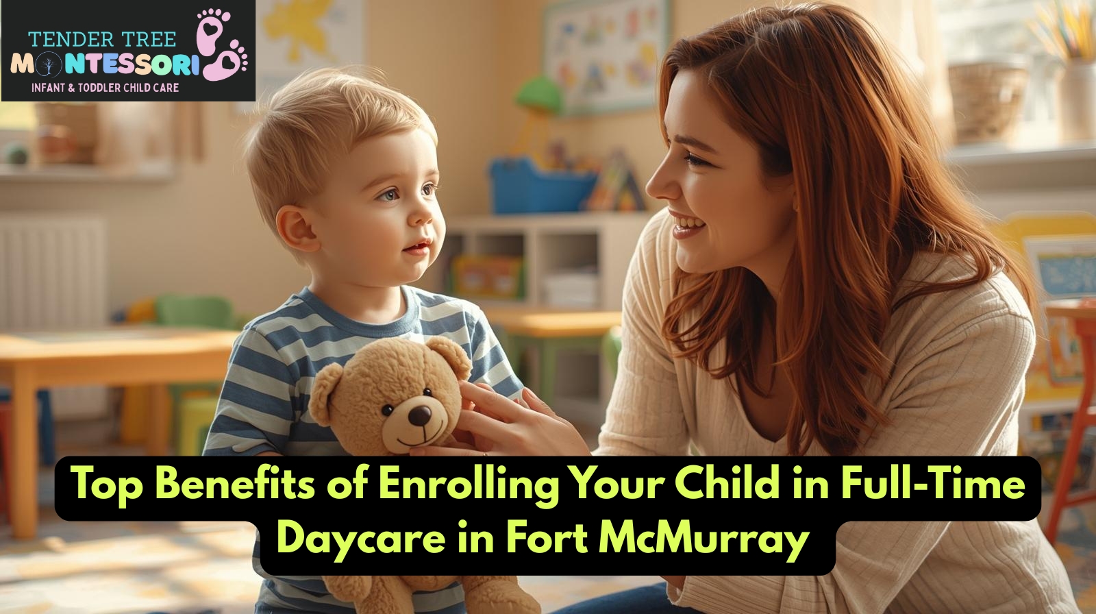 Full-time daycare Fort McMurray – Tender Tree Montessori