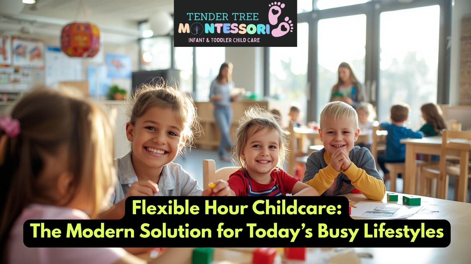 Flexible Childcare Solutions - Montessori Childcare Fort McMurray