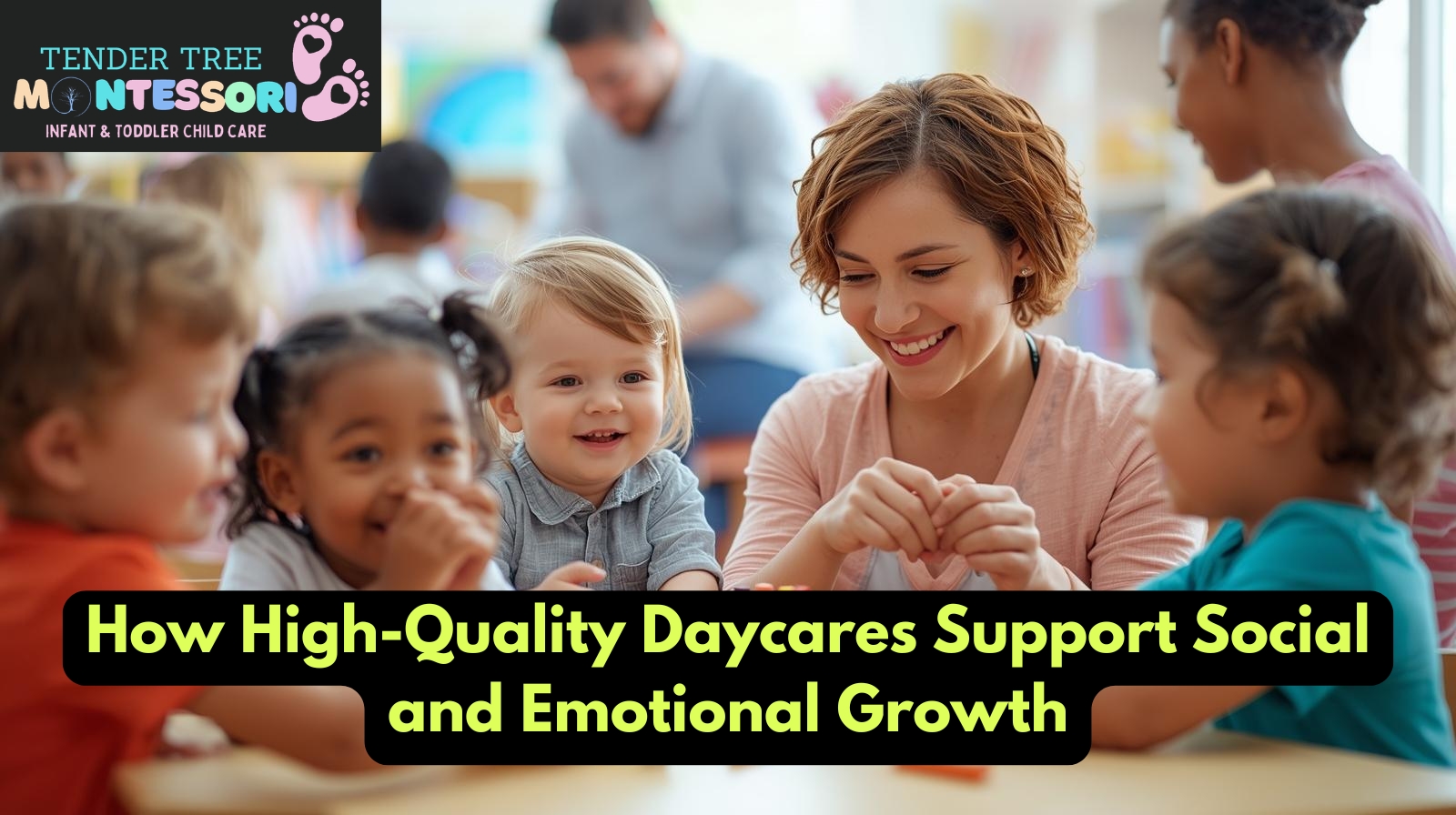 high-quality daycare near me Montessori social emotional learning