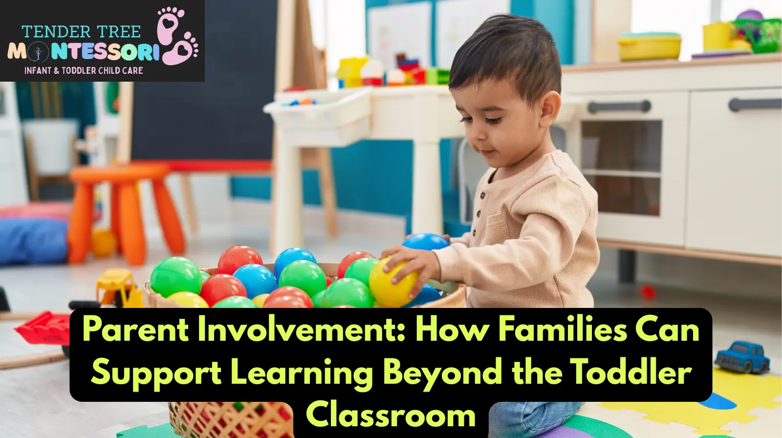 Parent Involvement How Families Can Support Learning Beyond the Toddler Classroom