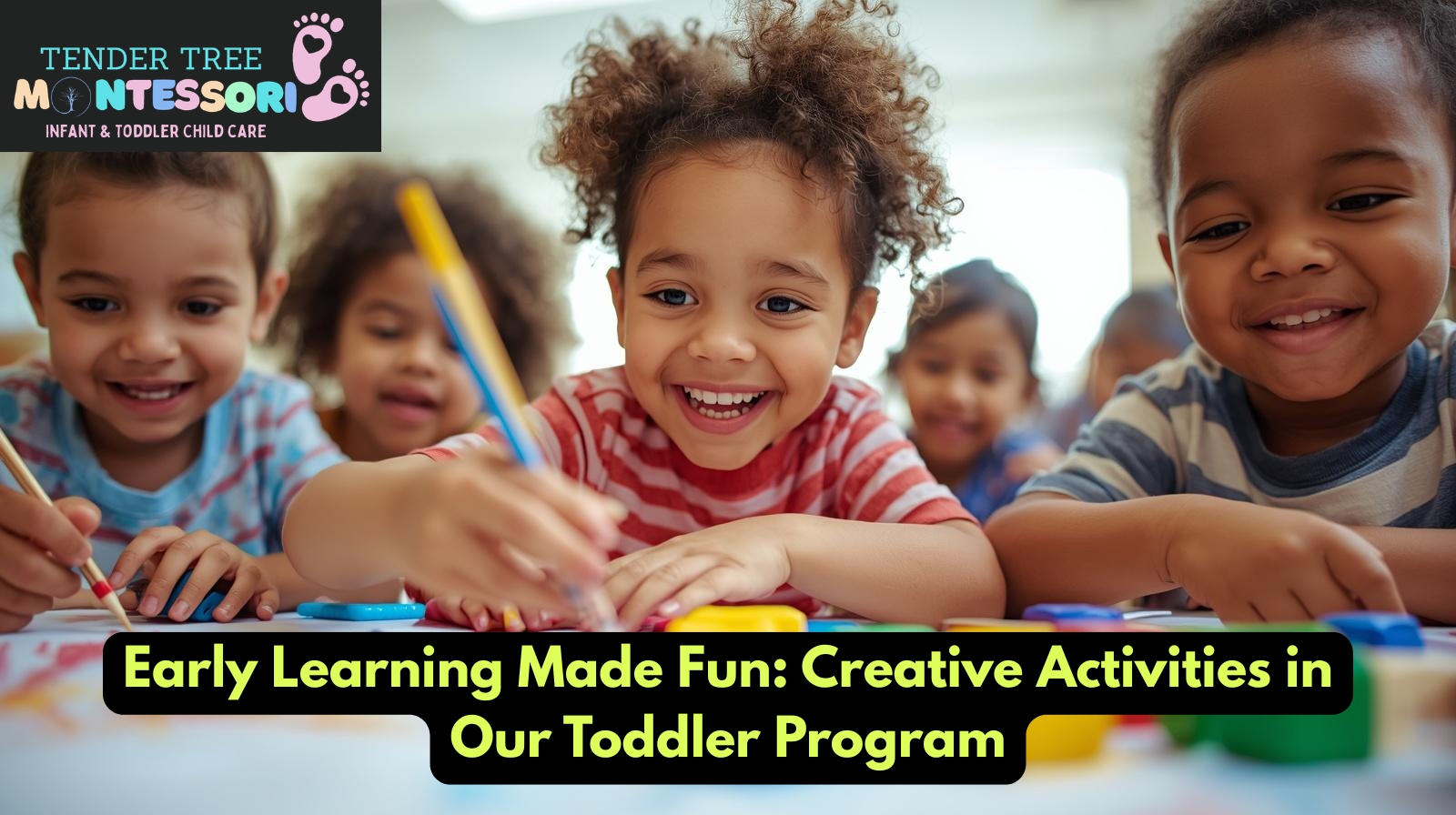 early learning for toddlers toddler program activities Montessori classroom
