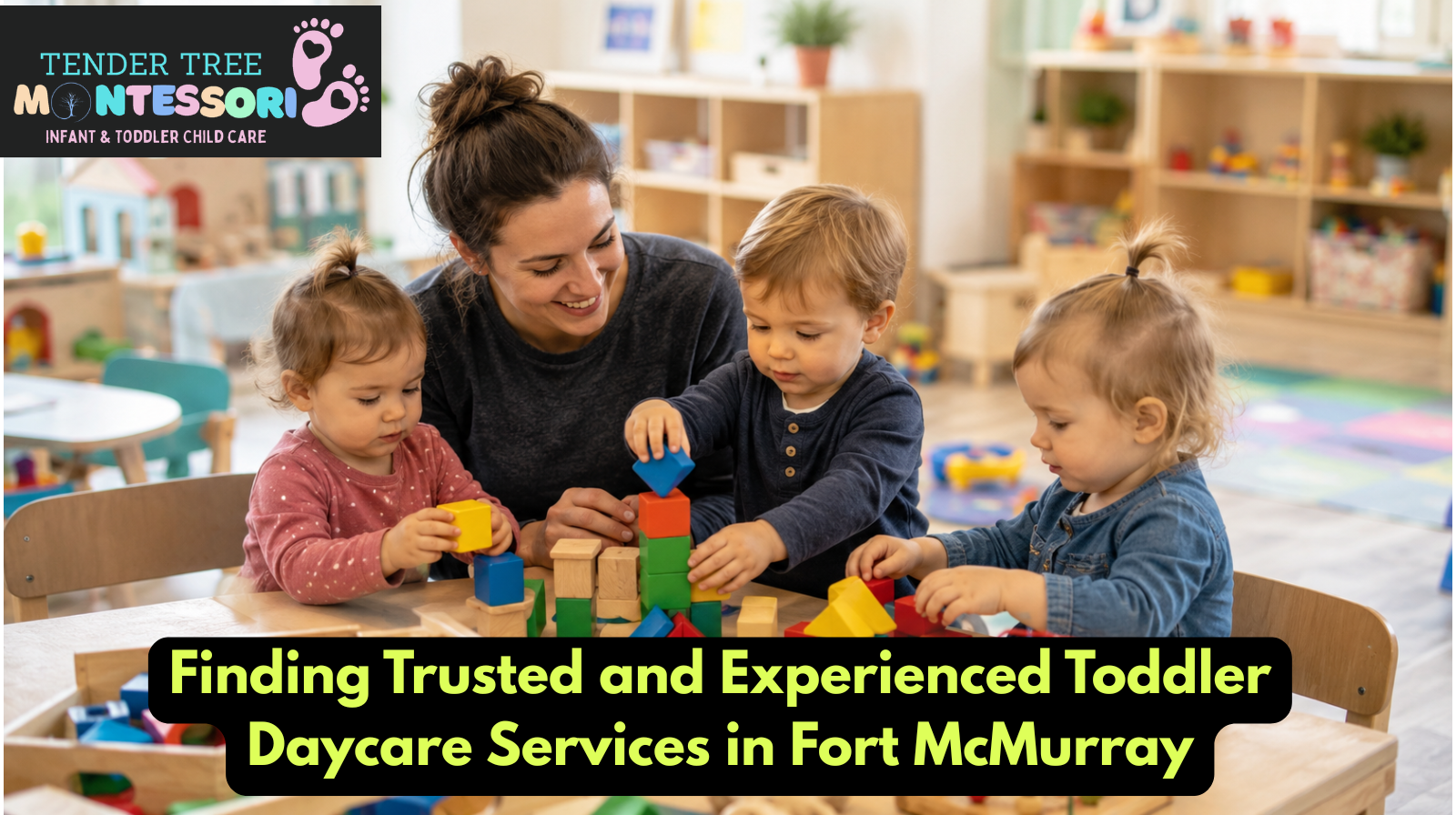 Trusted toddler daycare center in Fort McMurray with experienced childcare providers and early learning activities for toddlers